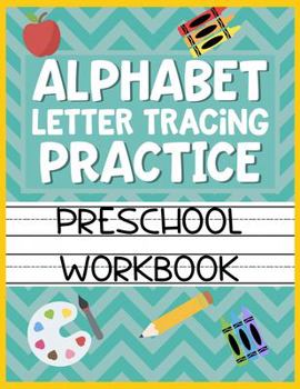 Paperback Alphabet Letter Tracing Practice Preschool Workbook: Kids Activity Book to Learn and Write ABC's Book