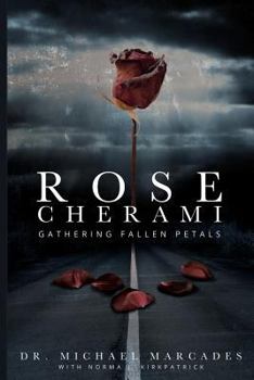 Paperback Rose Cherami: Gathering Fallen Petals Book