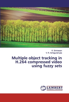 Paperback Multiple object tracking in H.264 compressed video using fuzzy sets Book