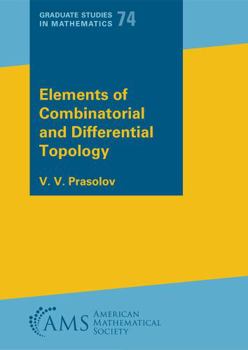 Paperback Elements of Combinatorial and Differential Topology (Graduate Studies in Mathematics, 74) Book