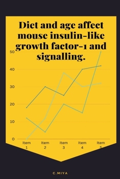 Paperback Diet and age affect mouse insulin-like growth factor One and signallin Book