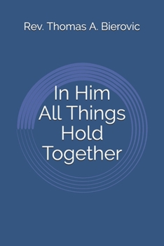 Paperback In Him All Things Hold Together Book