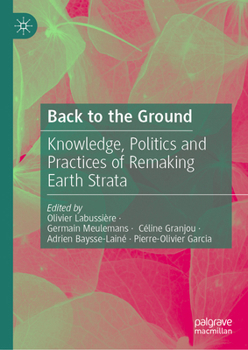 Hardcover Back to the Ground: Knowledge, Politics and Practices of Remaking Earth Strata Book