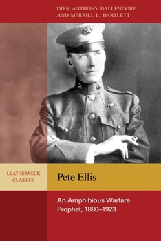 Paperback Pete Ellis: An Amphibious Warfare Prophet, 1880-1923 Book