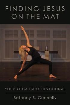 Paperback Finding Jesus on the Mat: Your Yoga Daily Devotional Book