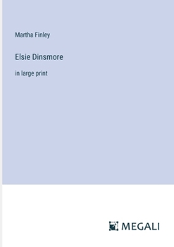 Elsie Dinsmore: in large print
