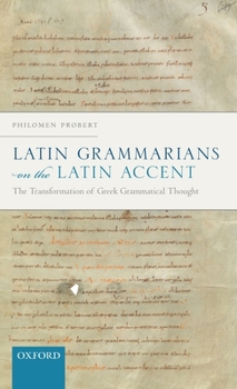 Hardcover Latin Grammarians on the Latin Accent: The Transformation of Greek Grammatical Thought Book