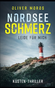 Paperback Nordsee Schmerz: Leide für mich: Küstenthriller [German] Book
