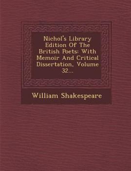 Nichol's Library Edition of the British Poets: With Memoir and Critical Dissertation, Volume 32...