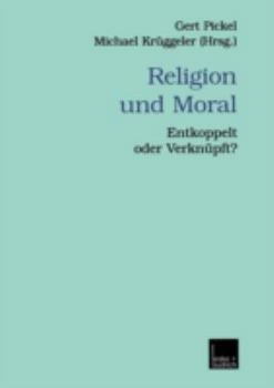 Paperback Religion Und Moral: Entkoppelt Oder Verknüpft? [German] Book