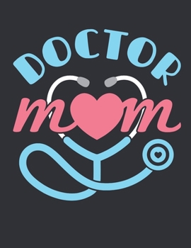 Doctor Mom: Doctor 2020 Weekly Planner (Jan 2020 to Dec 2020), Paperback 8.5 x 11, Calendar Schedule Organizer