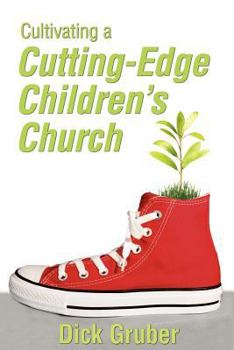 Paperback Cultivating a Cutting-Edge Children's Church Book