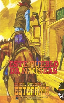 Paperback Este pueblo da náuseas (Colección Oeste) [Spanish] Book