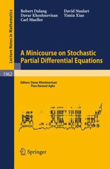 Paperback A Minicourse on Stochastic Partial Differential Equations Book