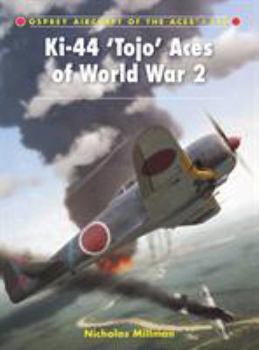 Ki-44 'Tojo' Aces of World War 2 - Book #100 of the Osprey Aircraft of the Aces
