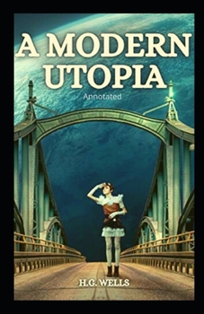 Paperback A Modern Utopia Annotated Book