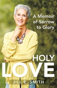 Paperback Holy Love: A Memoir of Sorrow to Glory Book