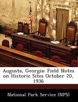 Paperback Augusta, Georgia: Field Notes on Historic Sites October 20, 1936 Book