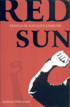 Hardcover Red Sun: Travels in Naxalite Country Book