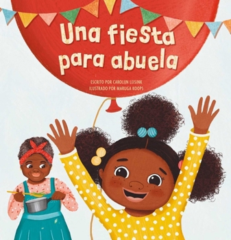 Hardcover Una Fiesta Para Abuela [Spanish] Book