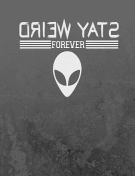 Alien Stay Weird Forever Notebook - 5x5 Quad Ruled : 8. 5 X 11 - 200 Pages - Graph Paper - School Student Teacher Office