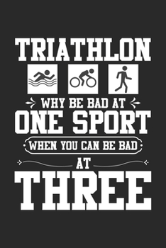 Triathlon: Unathletic Why Bad At One Sport Funny Triathlet Notebook 6x9 Inches 120 dotted pages for notes, drawings, formulas | Organizer writing book planner diary