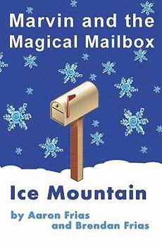 Paperback Marvin And The Magical Mailbox: Ice Mountain Book