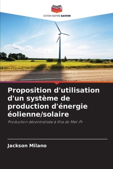 Paperback Proposition d'utilisation d'un système de production d'énergie éolienne/solaire [French] Book