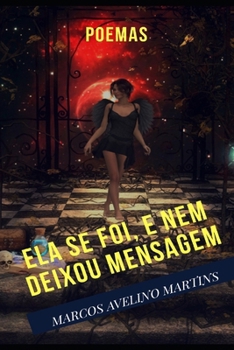 Paperback Ela Se Foi, E Nem Deixou Mensagem: Poemas [Portuguese] Book