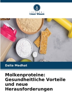Molkenproteine: Gesundheitliche Vorteile und neue Herausforderungen (German Edition)