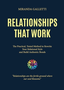 Paperback Relationships that work. The Practical, Tested Method to Rewrite Your Relational Style and Build Authentic Bonds Book