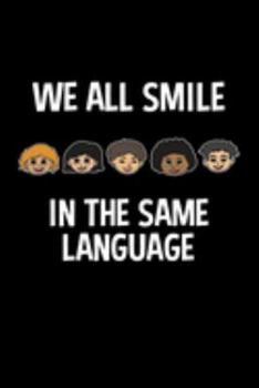 Paperback We All Smile In The Smile In The Same Language: Unity Notebook for World Peace Book