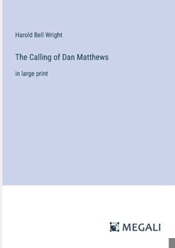 Paperback The Calling of Dan Matthews: in large print Book