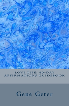 Paperback Love Life: 40-Day Affirmations Guidebook Book