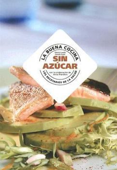 Paperback La buena cocina. Sin azucar (Spanish Edition) [Spanish] Book