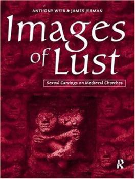 Paperback Images of Lust: Sexual Carvings on Medieval Churches Book