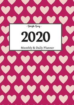 2020 Planner Daily and Monthly: On-The-Go Planner Jan 1, 2020 to Dec 31, 2020: Daily & Monthly Planner + Calendar Views Productivity Planner Valentine And Hearts Planner