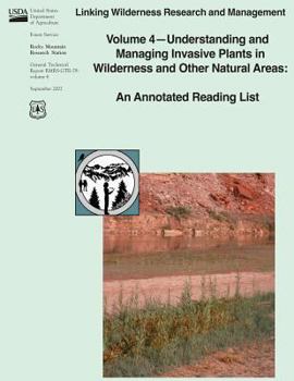 Paperback Linking Wilderness Research and Management: Volume 4 - Understanding and Managing Invasive Plants in Wilderness and Other Natural Areas: An Annotated Book