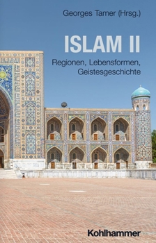 Hardcover Islam II: Regionen, Lebensformen, Geistesgeschichte [German] Book