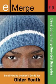 Paperback e-Merge 2.0 Small Group Leader's Guide for Older Youth: Developing Fully Devoted Disciples Book