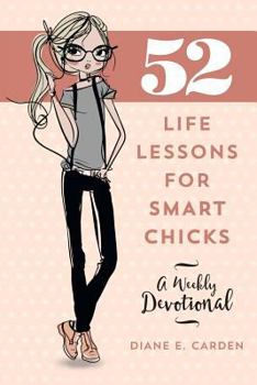 Paperback 52 Life Lessons For Smart Chicks: A Weekly Devotional Book