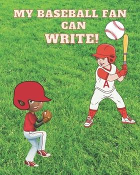 Paperback My Baseball Fan can Write!: Let's have some fun playing and writing together! Writing Workbook Book