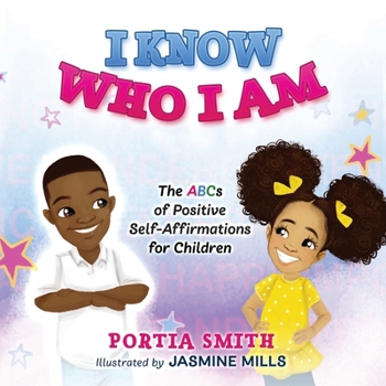 Paperback I Know Who I Am: The ABCs of Positive Self-Affirmations for Children Book