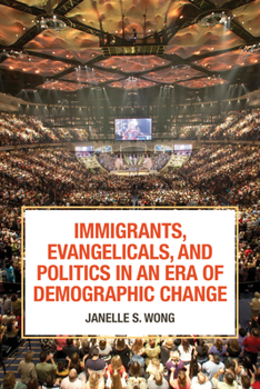 Paperback Immigrants, Evangelicals, and Politics in an Era of Demographic Change Book