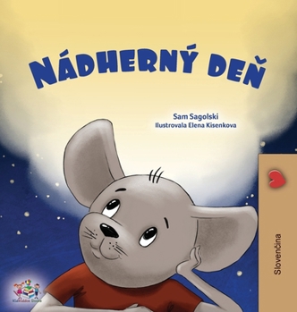 A Wonderful Day (Slovak Children's Book) (Slovak Bedtime Collection) (Slovak Edition)