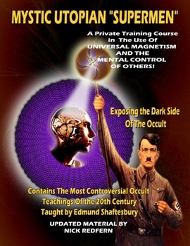 Paperback Mystic Utopian Supermen: A Private Training Course In The Use Of Universal Magnetism And The Mental Control Of Others Book