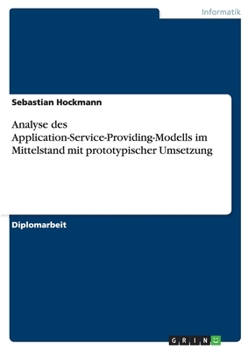Paperback Analyse des Application-Service-Providing-Modells im Mittelstand mit prototypischer Umsetzung [German] Book