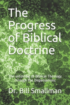 Paperback The Progress of Biblical Doctrine: The Development of Biblical Theology Through the Dispensations Book