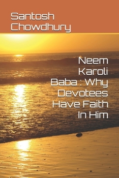 Neem Karoli Baba : Why Devotees Have Faith In Him