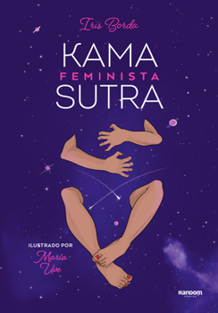 Hardcover Kamasutra Feminista Ilustrado / Illustrated Feminist Kamasutra [Spanish] Book